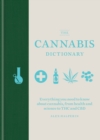 The Cannabis Dictionary : Everything you need to know about cannabis, from health and science to THC and CBD - eBook
