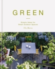 Green : Simple Ideas for Small Outdoor Spaces - eBook