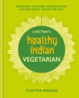 Chetna's Healthy Indian: Vegetarian - eBook