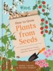 RHS How to Grow Plants from Seeds : Sowing seeds for flowers, vegetables, herbs and more - eBook