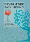 Fever-Tree Easy Mixing : BRAND-NEW BOOK - quicker, simpler, more delicious than ever! - Book