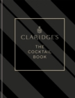 Claridge's - The Cocktail Book : More than 500 Recipes for Every Occasion - Book