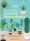 RHS The Little Book of Cacti & Succulents : The complete guide to choosing, growing and displaying - Book