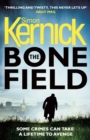 The Bone Field : (The Bone Field: Book 1): a heart-pounding, white-knuckle-action ride of a thriller from bestselling author Simon Kernick - Book