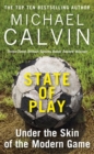 State of Play : Under the Skin of the Modern Game - Book