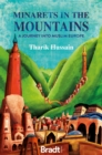 Minarets in the Mountains : A Journey into Muslim Europe - Book