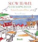 Slow Travel Colouring Book: Britain's Exceptional Places - Book