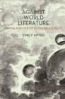 Against World Literature : On the Politics of Untranslatability - eBook