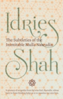 The Subtleties of the Inimitable Mulla Nasrudin - eBook