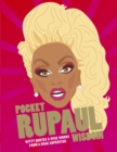 Pocket RuPaul Wisdom : Witty Quotes and Wise Words From a Drag Superstar - Book