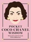 Pocket Coco Chanel Wisdom : Witty Quotes and Wise Words From a Fashion Icon - Book