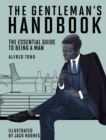 The Gentleman's Handbook : The Essential Guide to Being a Man - eBook