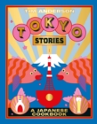 Tokyo Stories : A Japanese Cookbook - eBook