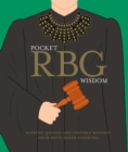 Pocket RBG Wisdom : Supreme Quotes and Inspired Musings From Ruth Bader Ginsburg - Book