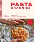 Pasta Grannies: The Official Cookbook : The Secrets of Italy's Best Home Cooks - eBook