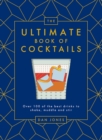 The Ultimate Book of Cocktails : Over 100 of the best drinks to shake, muddle and stir - Book
