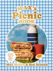 Max’s Picnic Book : An Ode to the Art of Eating Outdoors, From the Authors of Max’s Sandwich Book - Book