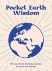 Pocket Earth Wisdom : Sit-up, Listen and Take Action to Save Our Planet - Book