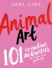 Animal Art : 101 Creative Activities to Inspire and Guide You - Book