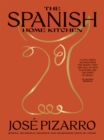 The Spanish Home Kitchen : Simple, Seasonal Recipes and Memories from My Home - Book