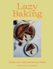 Lazy Baking : Really Easy Sweet and Savoury Bakes - eBook