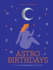 AstroBirthdays : What Your Birthdate Reveals About Your Life & Destiny - Book
