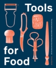 Tools for Food : The Objects that Influence How and What We Eat - eBook