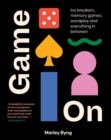 Game On : Ice Breakers, Memory Games, Wordplay and Everything in Between - eBook