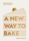 A New Way to Bake : Re-imagined Recipes for Plant-based Cakes, Bakes and Desserts - Book