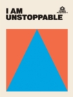 I AM UNSTOPPABLE - Book