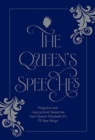 The Queen's Speeches : Poignant and Inspirational Speeches from Queen Elizabeth II’s 70-Year Reign - Book
