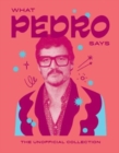 What Pedro Says : The Unofficial Collection - Book