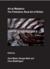 Art as Metaphor : The Prehistoric Rock-Art of Britain - eBook