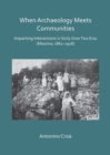 When Archaeology Meets Communities: Impacting Interations in Sicily over Two Eras (Messina, 1861-1918) - eBook