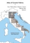 Atlas of Ceramic Fabrics 1 : Italy: North-East, Adriatic, Ionian. Bronze Age: Impasto - eBook