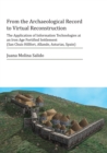From the Archaeological Record to Virtual Reconstruction : The Application of Information Technologies at an Iron Age Fortified Settlement (San Chuis Hillfort, Allande, Asturias, Spain) - eBook