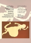 Aesthetics, Applications, Artistry and Anarchy: Essays in Prehistoric and Contemporary Art : A Festschrift in honour of John Kay Clegg, 11 January 1935 - 1 March 2015 - eBook