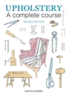 Upholstery: A Complete Course (2nd revised edition) - Book