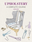 Upholstery : A Complete Course - New Edition - Book