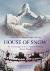 House of Snow : An Anthology of the Greatest Writing About Nepal - eBook