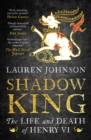 Shadow King : The Life and Death of Henry VI - Book