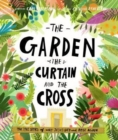 The Garden, the Curtain and the Cross Storybook : The true story of why Jesus died and rose again - Book