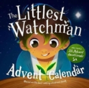 The Littlest Watchman - Advent Calendar : Includes 25 Family Devotionals - Book