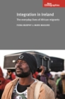 Integration in Ireland : The everyday lives of African migrants - eBook