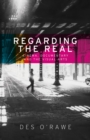 Regarding the real : Cinema, documentary, and the visual arts - eBook