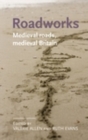 Roadworks : Medieval Britain, medieval roads - eBook