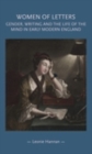 Women of letters : Gender, writing and the life of the mind in early modern England - eBook