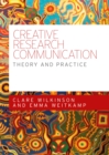 Creative research communication : Theory and practice - eBook
