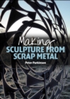Making Sculpture from Scrap Metal - Book