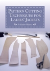 Pattern Cutting Techniques for Ladies' Jackets - Book